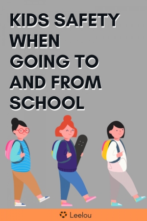Kids Safety When Going To and From School